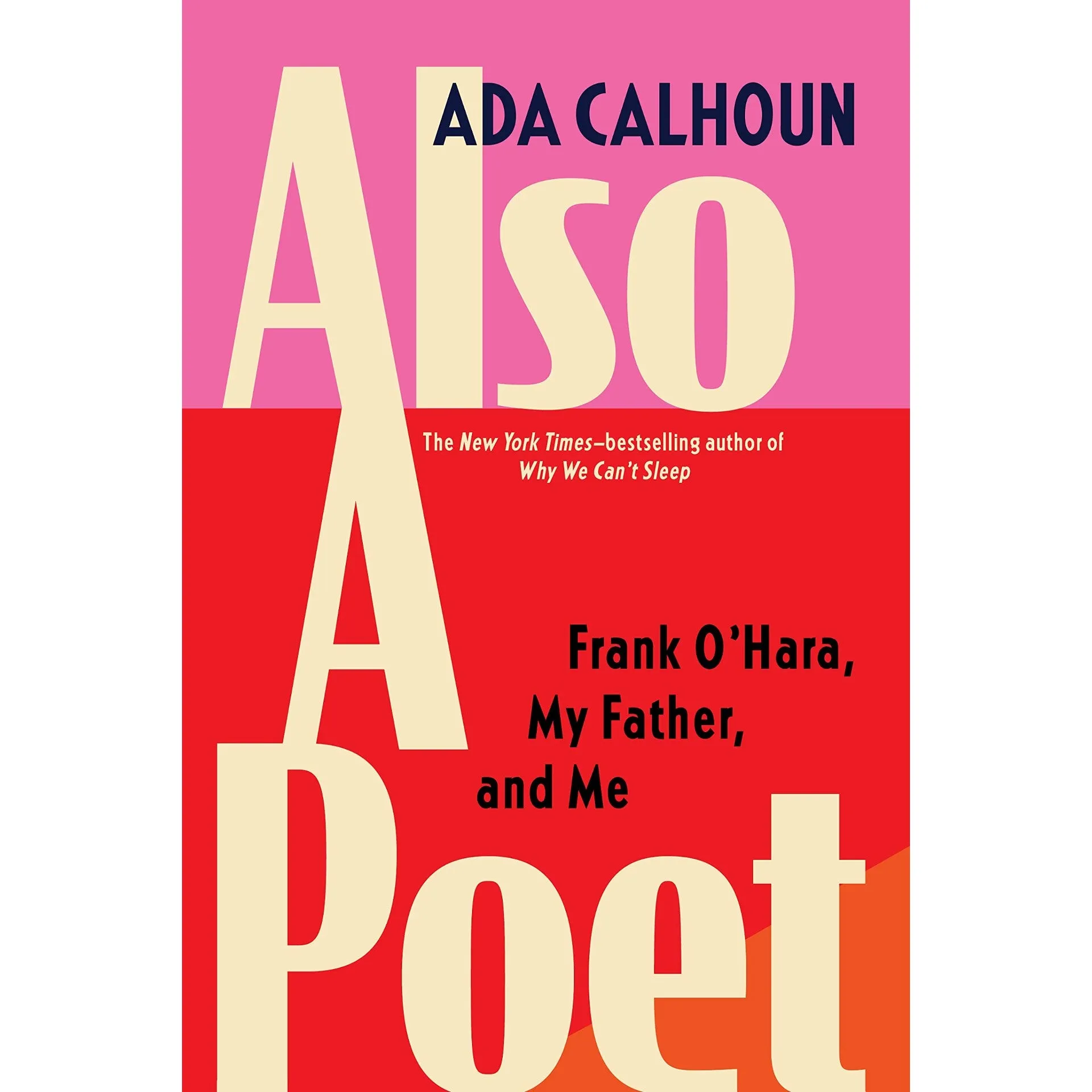 Also a Poet: Frank O'Hara, My Father, and Me